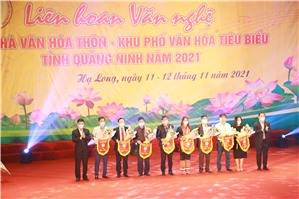 Khai mạc Liên hoan văn nghệ các nhà văn hóa thôn - khu phố văn hóa tiêu biểu Tỉnh Quảng Ninh 2021